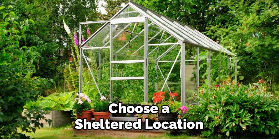 Choose a Sheltered Location