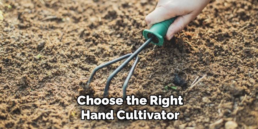 Choose the Right Hand Cultivator