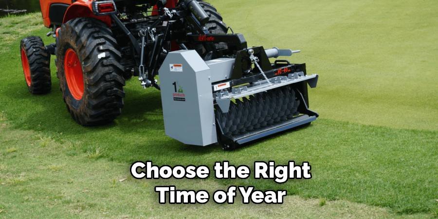 Choose the Right Time of Year