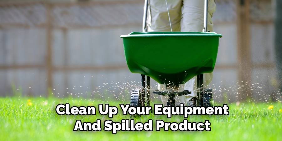 Clean Up Your Equipment and Spilled Product