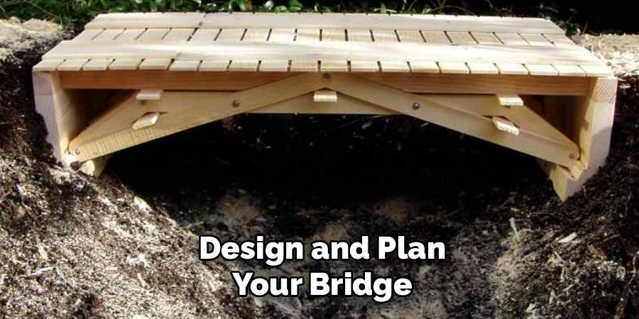 Design and Plan Your Bridge