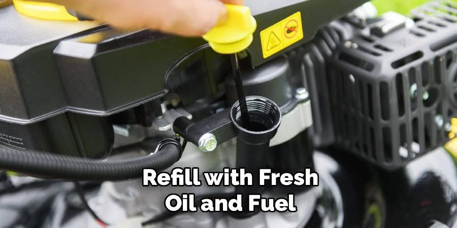 Refill with Fresh Oil and Fuel