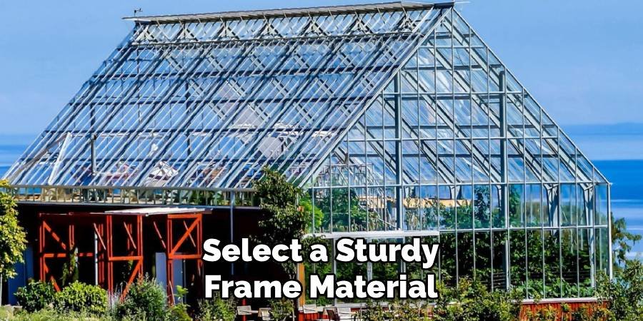 Select a Sturdy Frame Material