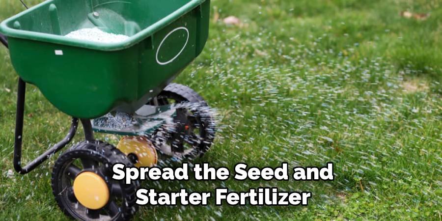 Spread the Seed and Starter Fertilizer