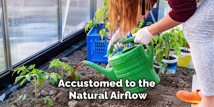 Accustomed to the 
Natural Airflow