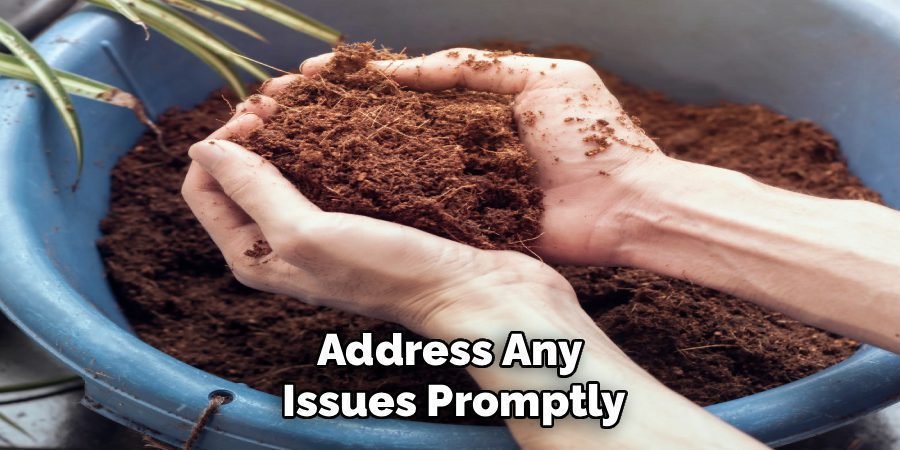 Address Any 
Issues Promptly
