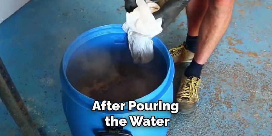 After Pouring
the Water
