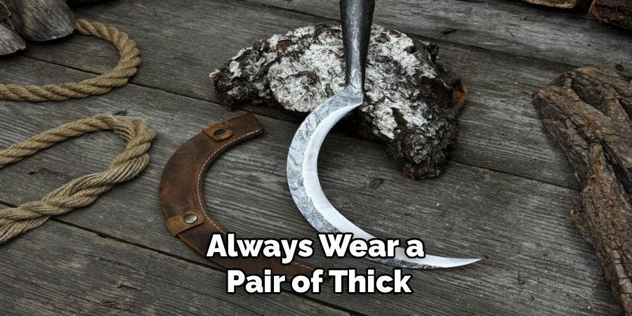 Always Wear a 
Pair of Thick