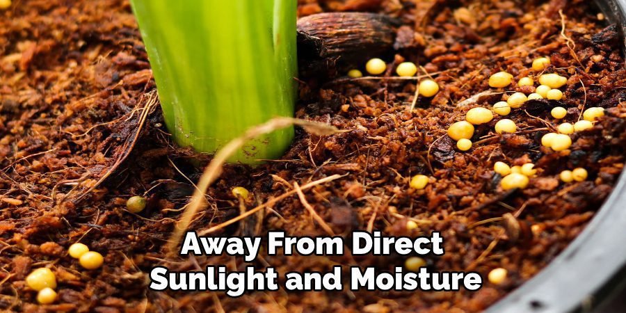 Away From Direct
Sunlight and Moisture