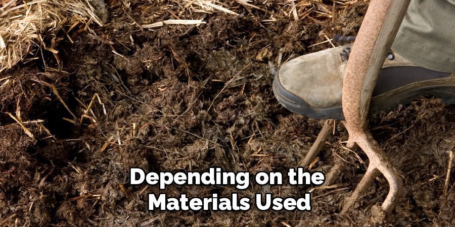 Depending on the 
Materials Used