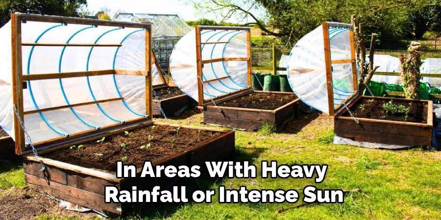 In Areas With Heavy 
Rainfall or Intense Sun