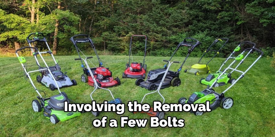 Involving the Removal 
of a Few Bolts