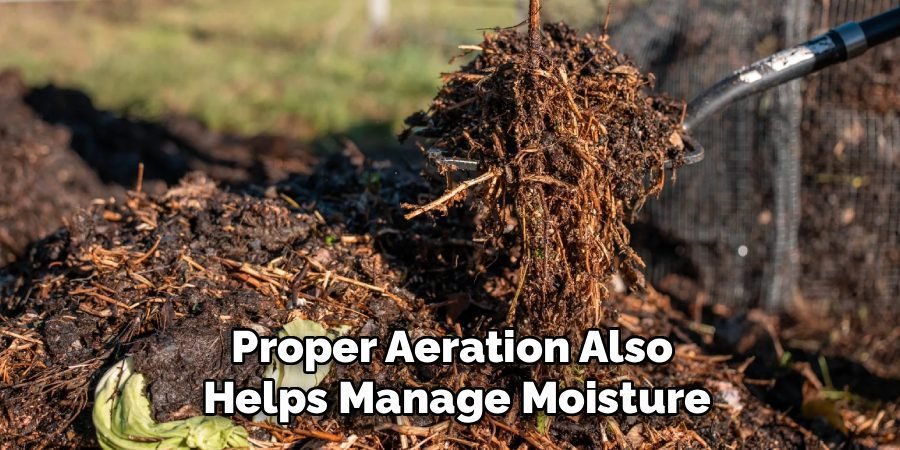 Proper Aeration Also 
Helps Manage Moisture