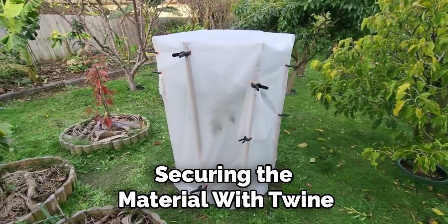 Securing the 
Material With Twine