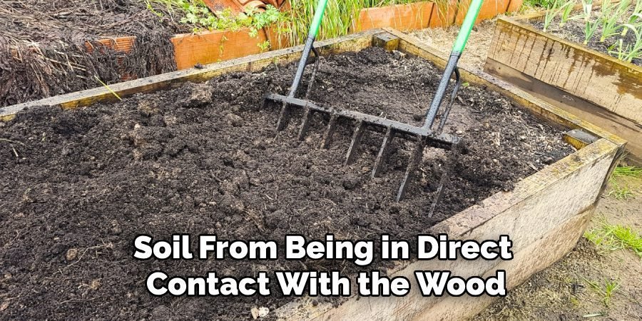Soil From Being in Direct 
Contact With the Wood