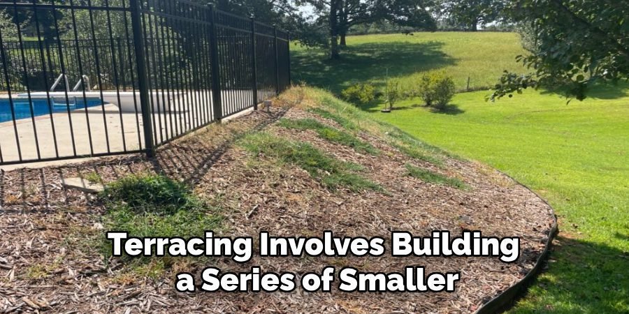 Terracing Involves Building
a Series of Smaller