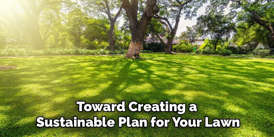 Toward Creating a
Sustainable Plan for Your Lawn