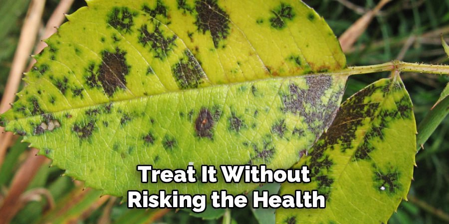 Treat It Without 
Risking the Health