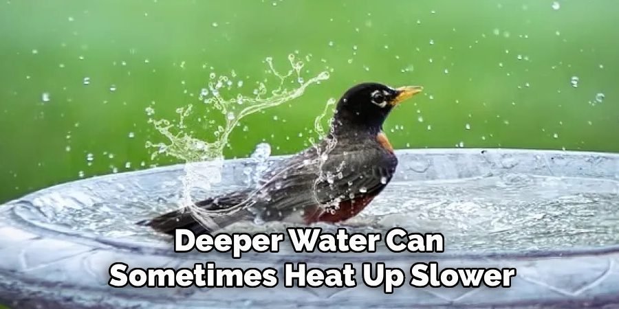 Deeper Water Can
Sometimes Heat Up Slower