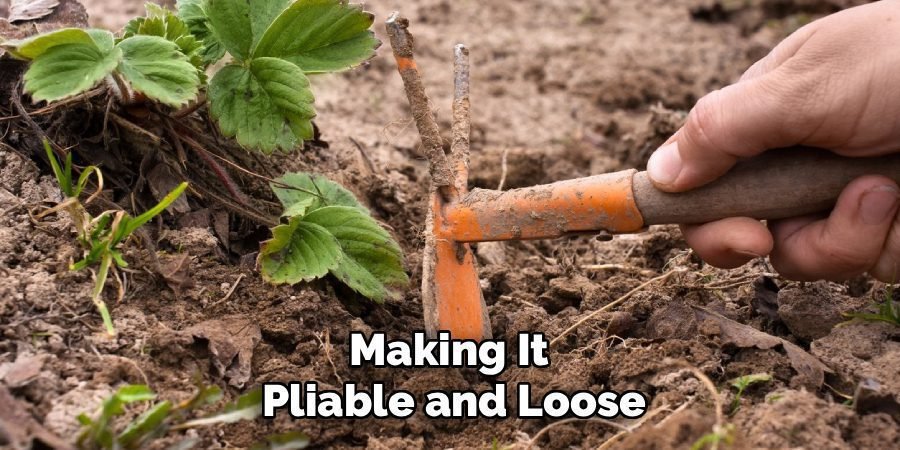 Making It 
Pliable and Loose