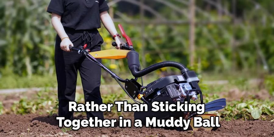 Rather Than Sticking 
Together in a Muddy Ball