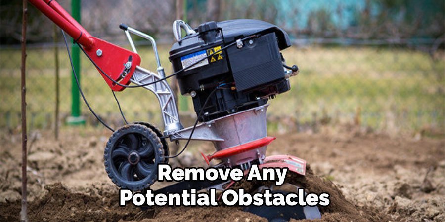 Remove Any 
Potential Obstacles