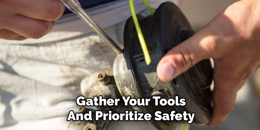 Gather Your Tools and Prioritize Safety