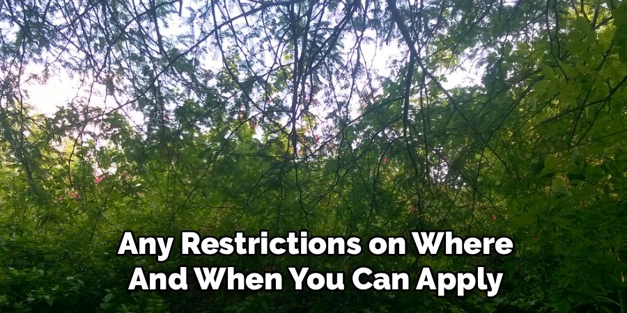 Any Restrictions on Where
And When You Can Apply